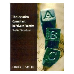 【预售】The Lactation Consultant in Private Practice: The