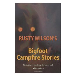 【预售】Rusty Wilson's Bigfoot Campfire Stories