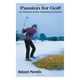 【预售】Passion for Golf: In Pursuit of the Innermost Game
