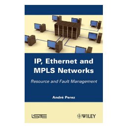 【预售】Ip, Ethernet And Mpls Networks: Resource And Fault