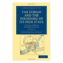【预售】The Congo and the Founding of Its Free State: A