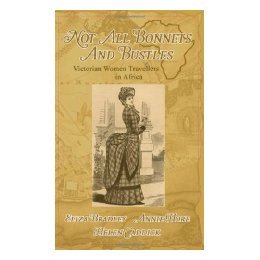 【预售】Not All Bonnets and Bustles: Victorian Women