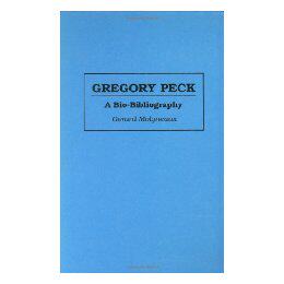 【预售】Gregory Peck: A Bio-Bibliography