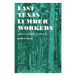 【预售】East Texas Lumber Workers: An Economic and Social