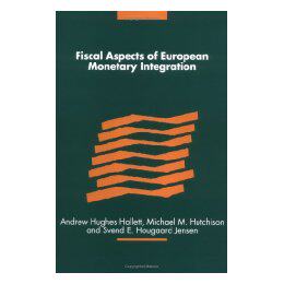 【预售】Fiscal Aspects of European Monetary Integration