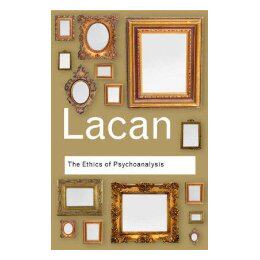 The Ethics of Psychoanalysis