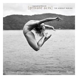 Private Acts: The Acrobat Sublime