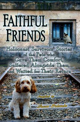 【预售】Faithful Friends: Holocaust Survivors' Stories of