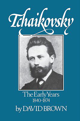 【预售】Tchaikovsky: The Early Years 1840-1874