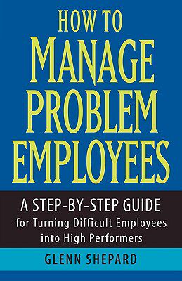 【预售】How To Manage Problem Employees: A Step-By-Step