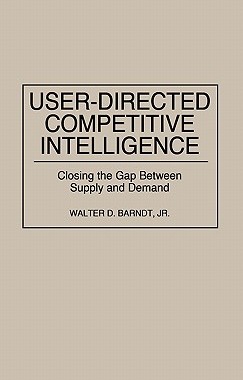 【预售】User-Directed Competitive Intelligence: Closing the