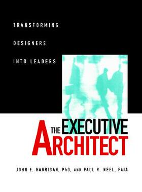 【预售】The Executive Architect: Transforming Designers Into