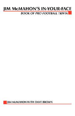 【预售】Jim McMahon's In-Your-Face Book of Pro Football