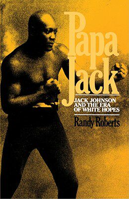 【预售】Papa Jack: Jack Johnson and the Era of White Hopes