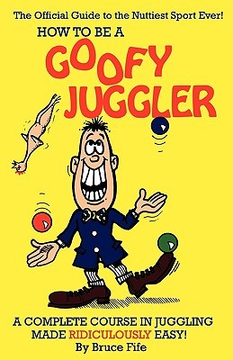 【预售】How to Be a Goofy Juggler: A Complete Course in