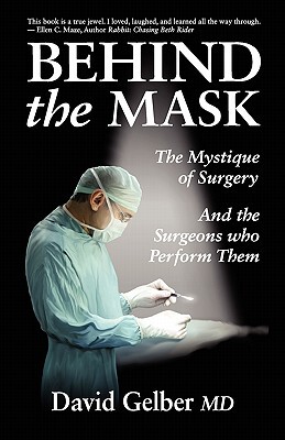 【预售】Behind the Mask: The Mystique of Surgery and the