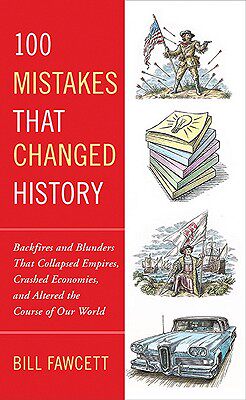 【预售】100 Mistakes That Changed History: Backfires and