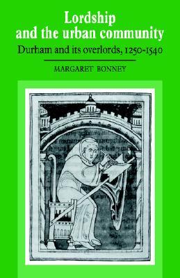 【预售】Lordship and the Urban Community: Durham and Its