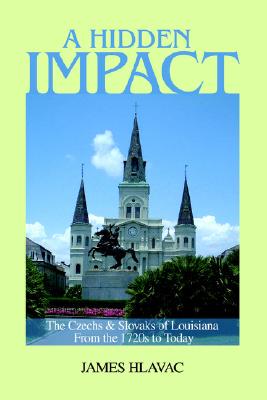 【预售】A Hidden Impact: The Czechs & Slovaks of Louisiana