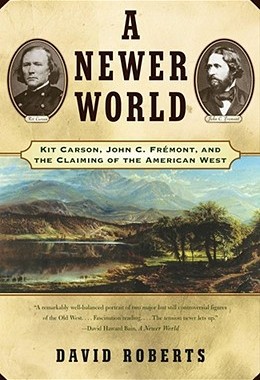 【预售】A Newer World: Kit Carson John C Fremont and the