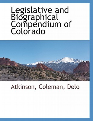 【预售】Legislative and Biographical Compendium of Colorado