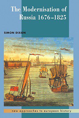 【预售】The Modernisation of Russia, 1676 1825
