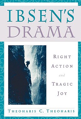 【预售】Ibsen's Drama: Right Action and Tragic Joy