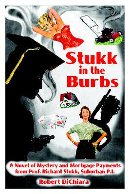 【预售】Stukk in the Burbs: A Novel of Mystery and Mortgage