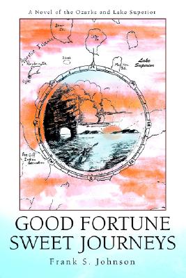 【预售】Good Fortune Sweet Journeys: A Novel of the Ozarks 书籍/杂志/报纸 原版其它 原图主图