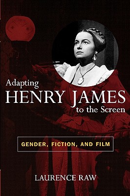 【预售】Adapting Henry James to the Screen: Gender, Fiction
