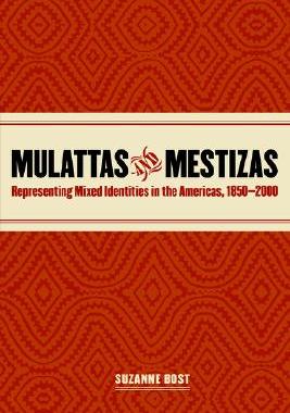 【预售】Mulattas and Mestizas: Representing Mixed Identities