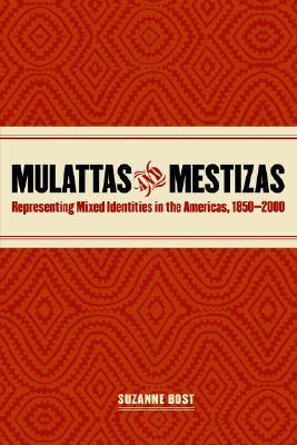 【预售】Mulattas and Mestizas: Representing Mixed Identities