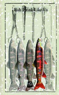 【预售】Fish Drink Like Us