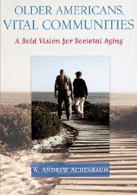 【预售】Older Americans, Vital Communities: A Bold Vision