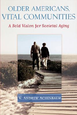 【预售】Older Americans, Vital Communities: A Bold Vision