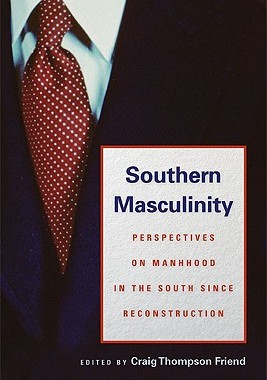 【预售】Southern Masculinity: Perspectives on Manhood in the
