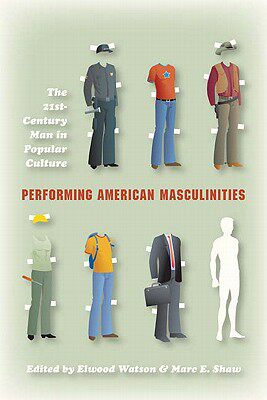 【预售】Performing American Masculinities: The 21st-Century