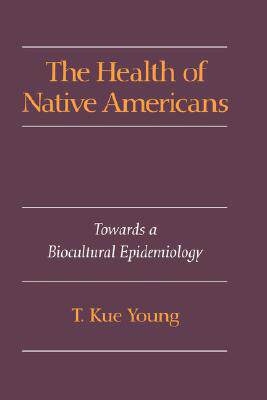 【预售】The Health of Native Americans: Toward a Biocultural