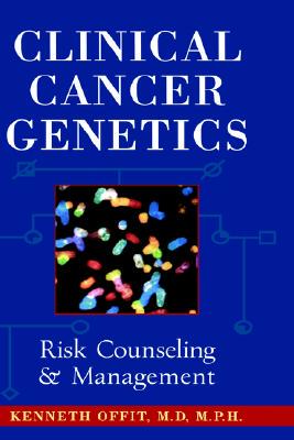 【预售】Clinical Cancer Genetics: Risk Counseling And