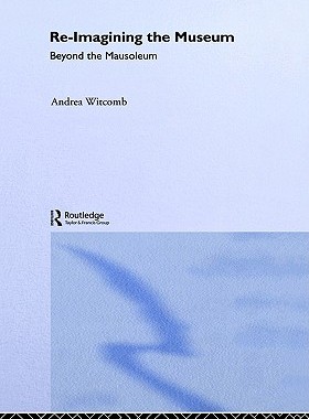 【预售】Re-Imagining the Museum: Beyond the Mausoleum