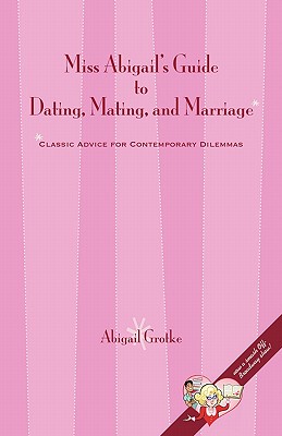 【预售】Miss Abigail's Guide to Dating, Mating, and