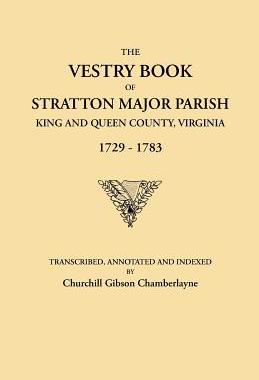 【预售】The Vestry Book of Stratton Major Parish, King and