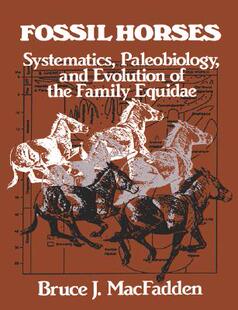 【预售】Fossil Horses: Systematics, Paleobiology, and