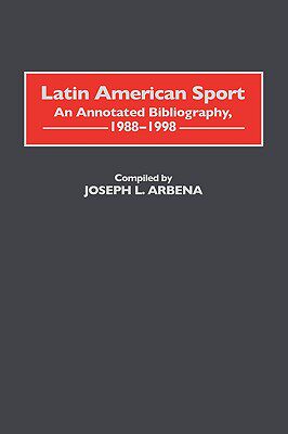 【预售】Latin American Sport: An Annotated Bibliography