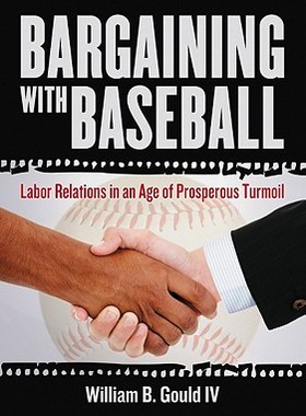 【预售】Bargaining with Baseball: Labor Relations in an Age