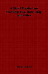 【预售】A Short Treatise on Hunting: Fox, Hare, Stag and