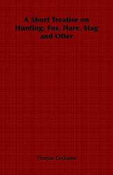 【预售】A Short Treatise on Hunting: Fox, Hare, Stag and