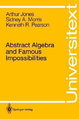 【预售】Abstract Algebra and Famous Impossibilities