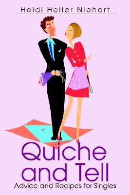 【预售】Quiche and Tell: Advice and Recipes for Singles