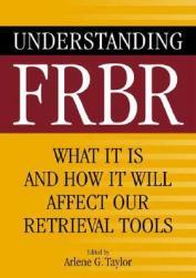 【预售】Understanding FRBR: What It Is and How It Will